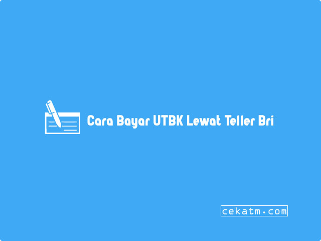 Cara Bayar UTBK Lewat Teller Bank Bri