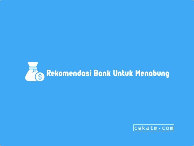 Rekomendasi Bank Untuk Menabung