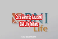 Cara Menutup Asuransi BNI Life