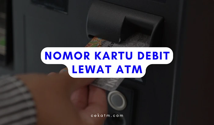 Cara Mengetahui Nomor Kartu Debit BNI Lewat Kartu ATM