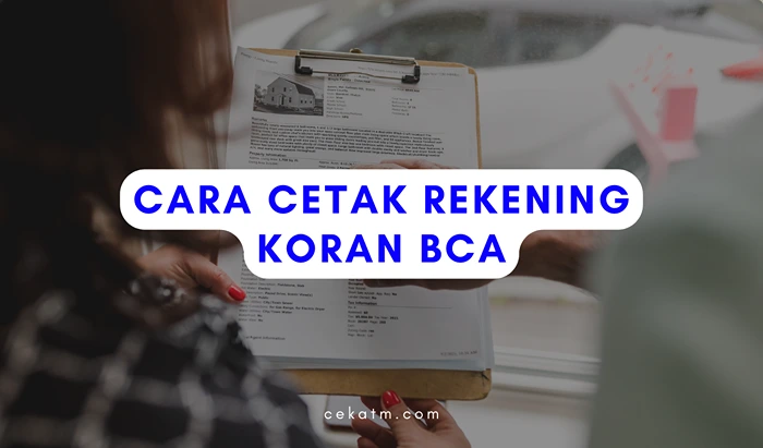 Cara Cetak Rekening Koran BCA Via Kantor Cabang