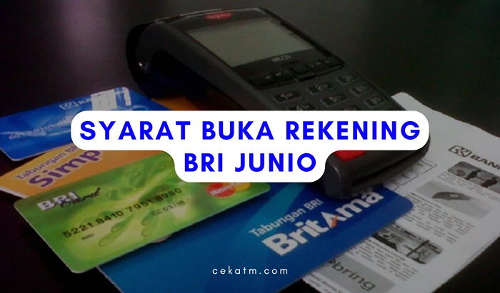 Syarat Buka Rekening BRI Junio