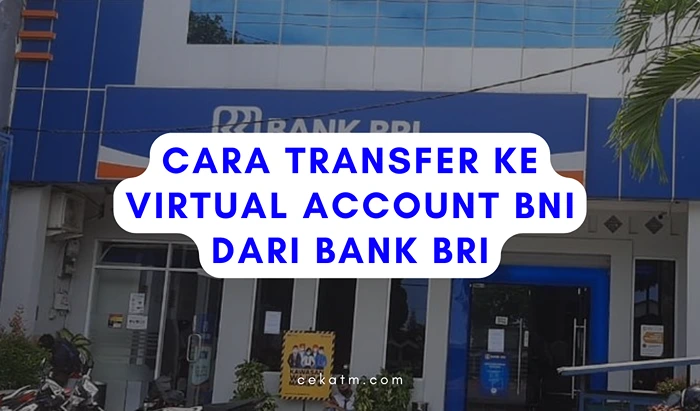 Cara Transfer Ke Virtual Account BNI dari Bank BRI