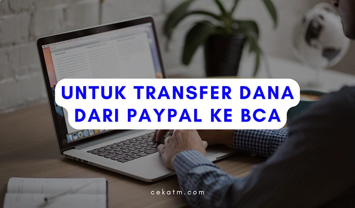 Pemindahan Dana dari PayPal ke Rekening BCA