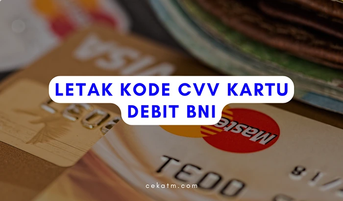 Letak Kode CVV Kartu Debit BNI