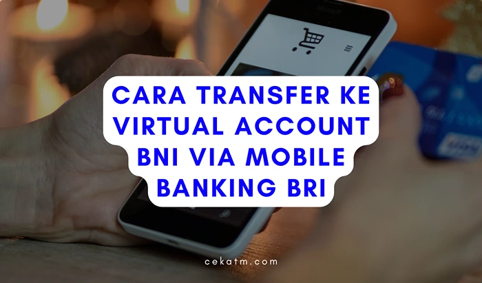Cara Transfer Ke Virtual Account BNI Via Mobile Banking Bri