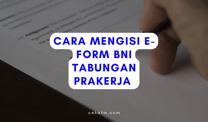 Cara Mengisi E-form BNI Tabungan Prakerja 