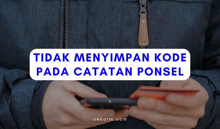 Tidak menyimpan kode pada catatan ponsel