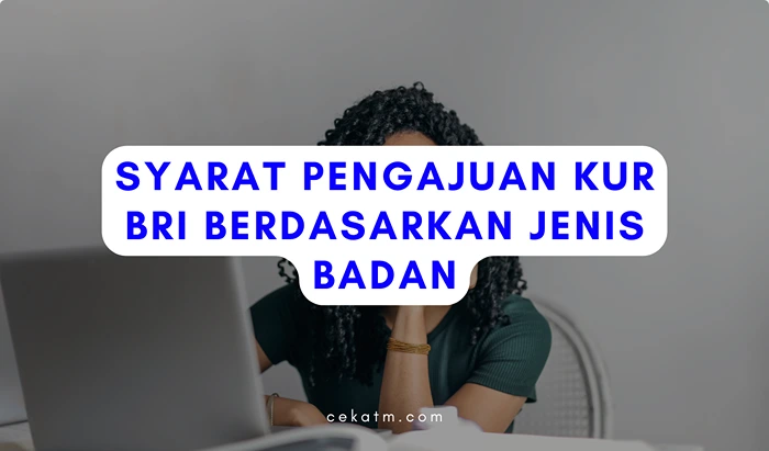 Syarat Pengajuan KUR BRI Berdasarkan Jenis Badan