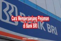 Cara Memperpanjang Pinjaman Di Bank BRI