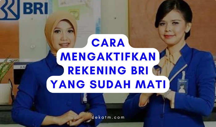 Cara Mengaktifkan Rekening BRI yang Sudah Mati