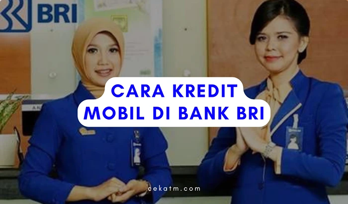 Cara Kredit Mobil Di Bank BRI