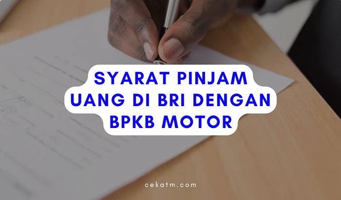 Apa Saja Syarat Pinjam Uang Di Bank BRI Dengan Jaminan BPKP Motor?