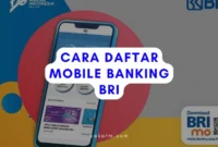 Cara Daftar Mobile Banking BRI