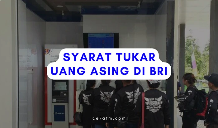 Syarat Tukar Uang Asing di Bank BRI