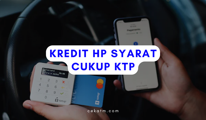 Kredit HP Syarat Cukup KTP