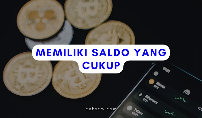 Memiliki Saldo Yang Cukup