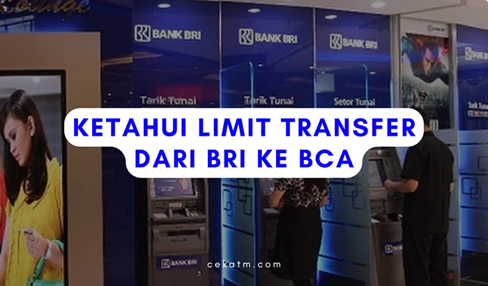 Ketahui Limit Transfer dari BRI ke BCA