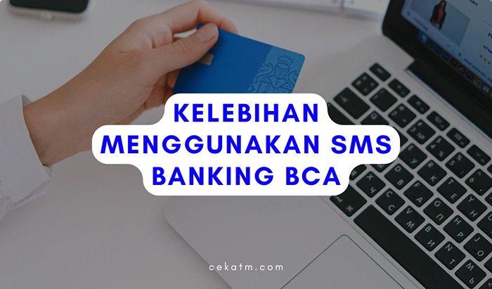 Kelebihan Menggunakan SMS Banking BCA