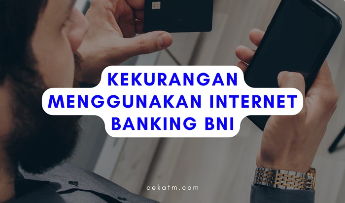 Kekurangan Menggunakan Internet Banking BNI