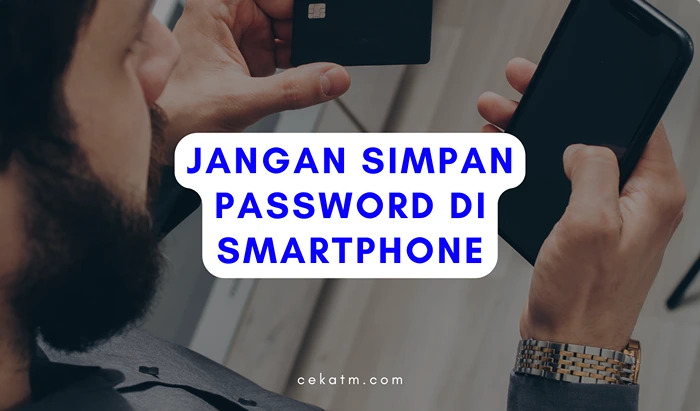 Jangan Simpan Password di Smartphone