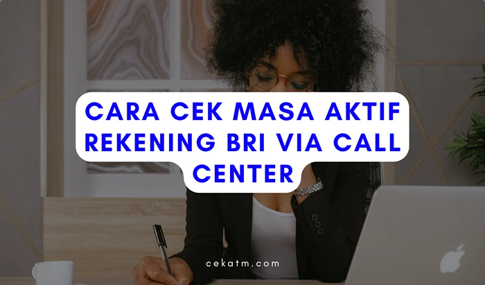 Cara Cek Rekening BRI Masih Aktif Atau Tidak Via Call Center