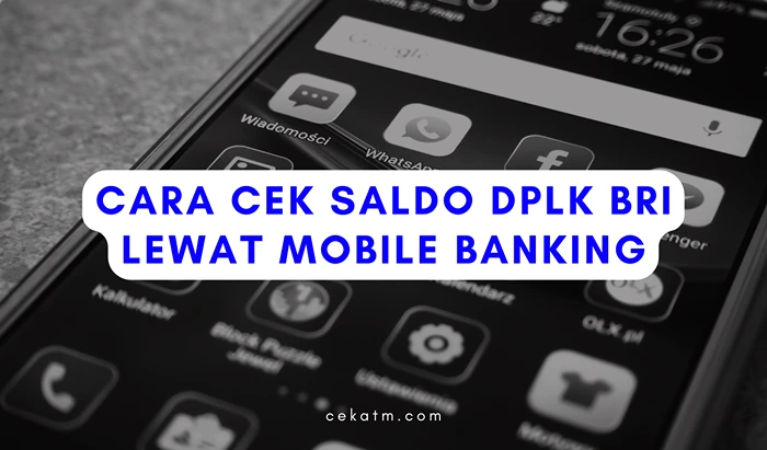 Cara Cek Saldo DPLK Bri Lewat Mobile Banking