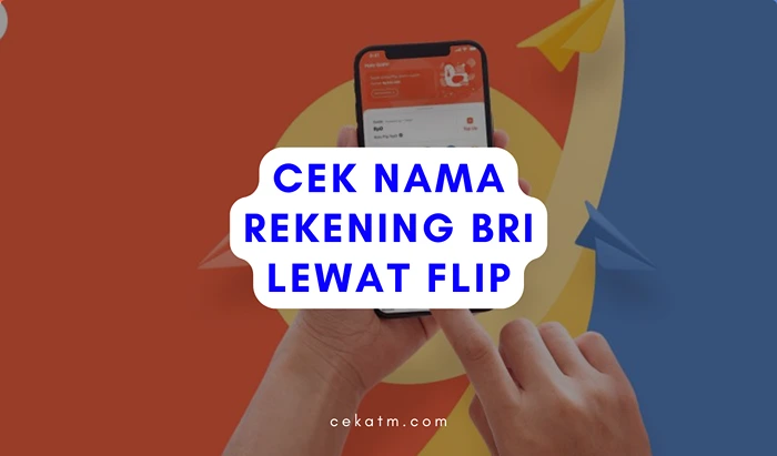 Cara Cek Nama Pemilik Rekening Bri Lewat Flip