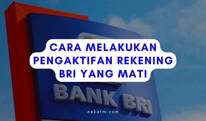 Cara Melakukan Pengaktifan Rekening BRI Yang Mati