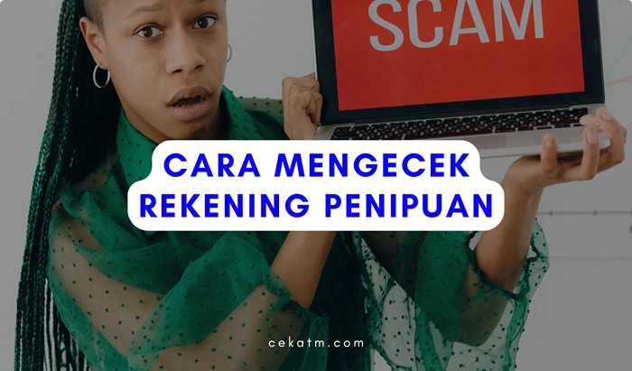 Cara Mengecek Rekening Penipuan