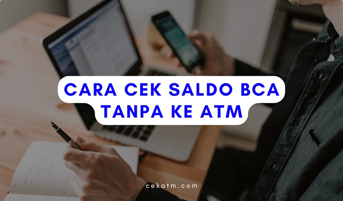 Cara Cek Saldo BCA Tanpa Ke ATM