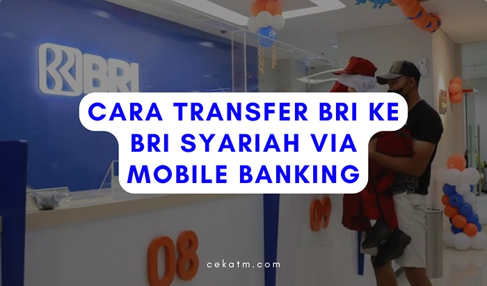 cara transfer bri ke bri syariah via mobile banking