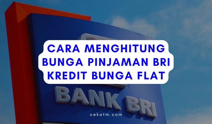 Cara Menghitung Bunga Pinjaman BRI Kredit Bunga Flat