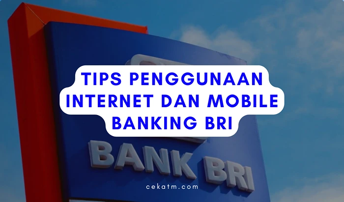 Tips Penggunaan Internet dan Mobile Banking BRI