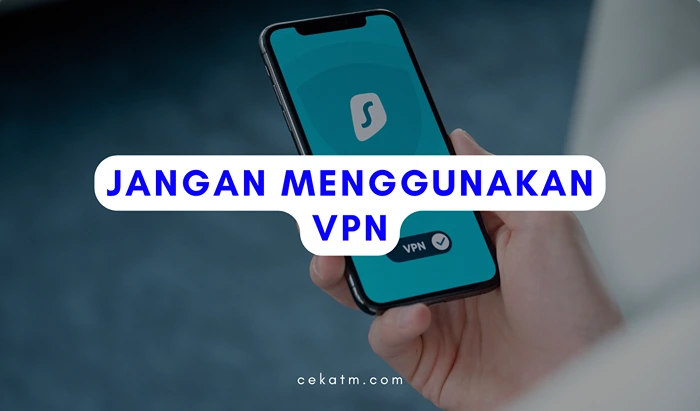 Jangan Menggunakan VPN