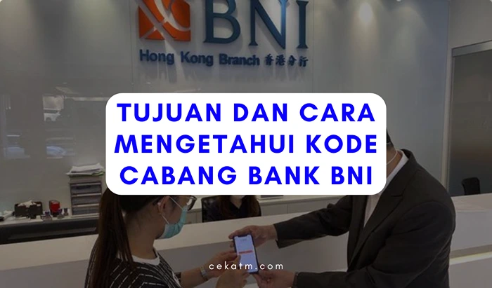 Tujuan dan Cara Mengetahui Kode Cabang Bank BNI