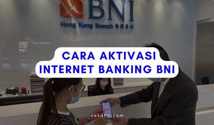 Cara Aktivasi Internet Banking BNI