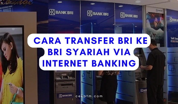 Cara Transfer BRI ke BRI Syariah via internet banking