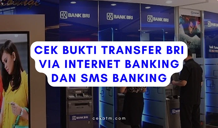 Cek Bukti Transfer BRI Via Internet Banking dan SMS Banking