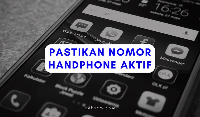 Pastikan Nomor Handphone Aktif