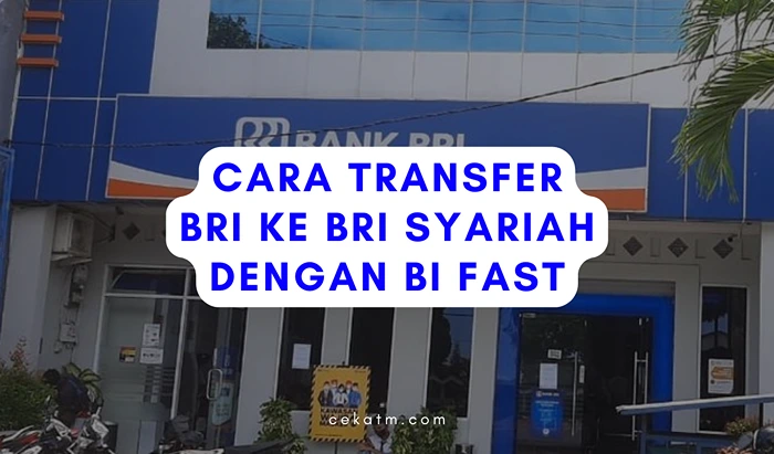 Cara Transfer BRI ke BRI Syariah dengan bi fast