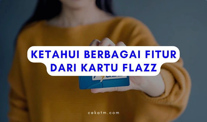 Ketahui Berbagai Fitur dari Kartu Flazz