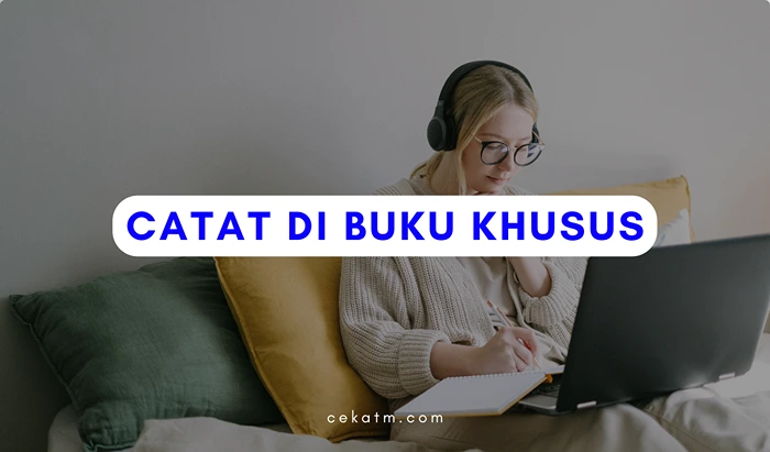 Catat di Buku Khusus