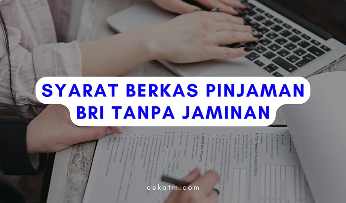 Berkas Sebagai Syarat Pinjaman BRI Tanpa Jaminan