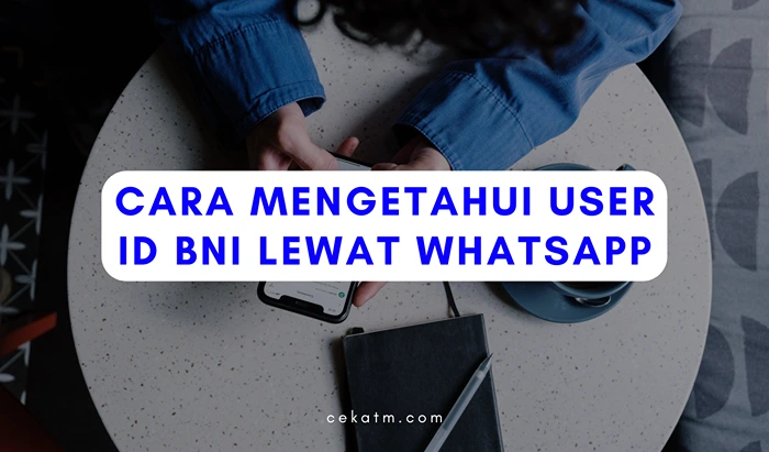 Cara Mengetahui User ID BNI Lewat Whatsapp