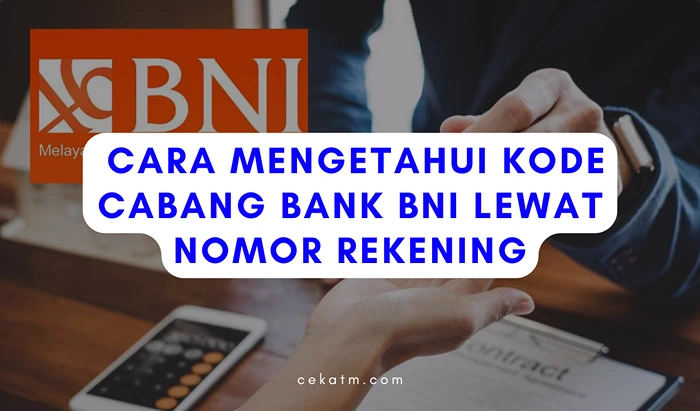 Cara Mengetahui Kode Cabang Bank BNI Lewat Nomor Rekening