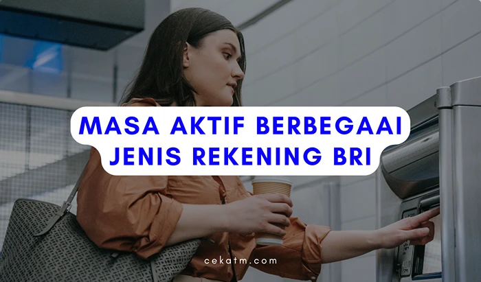 Masa Aktif Berbagai Jenis Rekening BRI