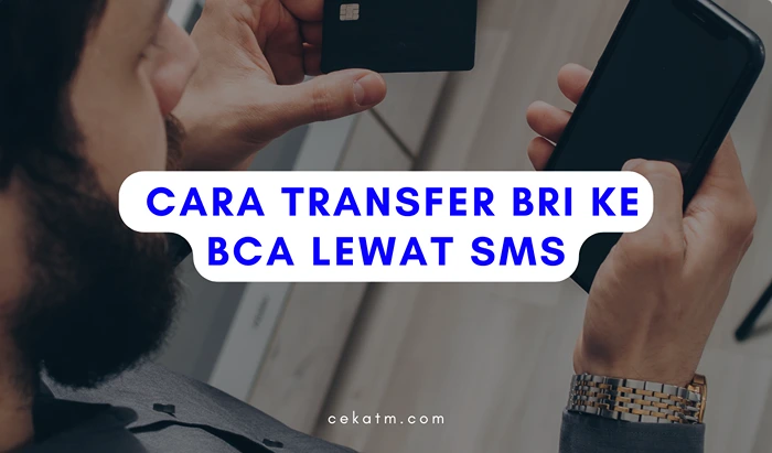 Cara Transfer BRI ke BCA Lewat Sms