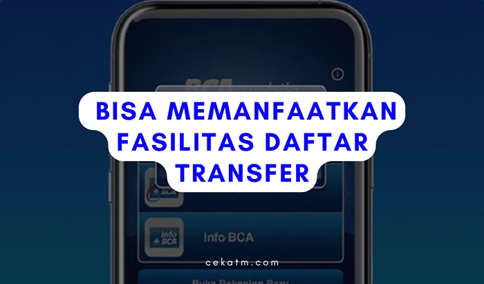 Bisa memanfaatkan Fasilitas Daftar Transfer