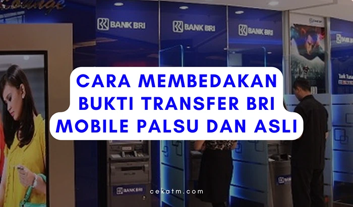 Cara Membedakan Bukti Transfer BRI Mobile Palsu dan Asli